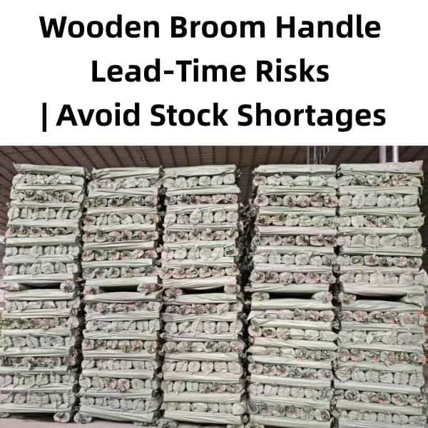 Large‑scale stocked wooden broom handle goods for managing wooden broom handle lead‑time and preventing stock shortages for wholesale importers and distributors